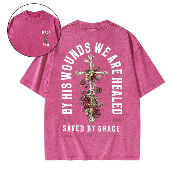 By His Wounds We Are Healed Christian Washed T-Shirt