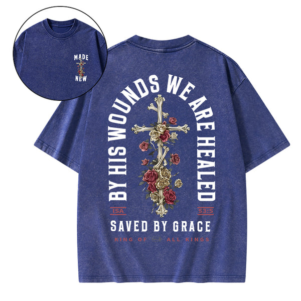 By His Wounds We Are Healed Christian Washed T-Shirt