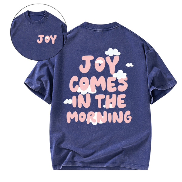 Joy Comes In The Morning Christian Washed T-Shirt