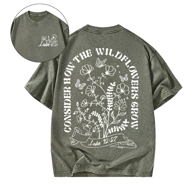 Consider How The Wild Flowers Grow Christian Washed T-Shirt