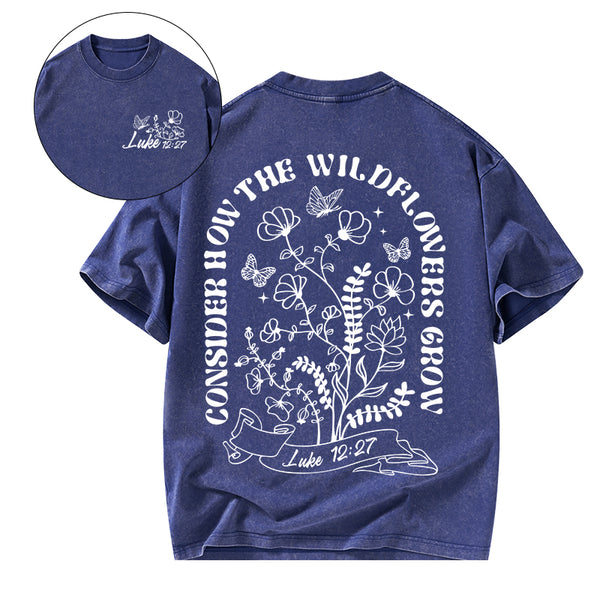 Consider How The Wild Flowers Grow Christian Washed T-Shirt
