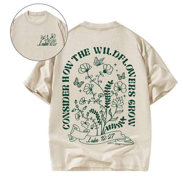 Consider How The Wild Flowers Grow Christian Washed T-Shirt