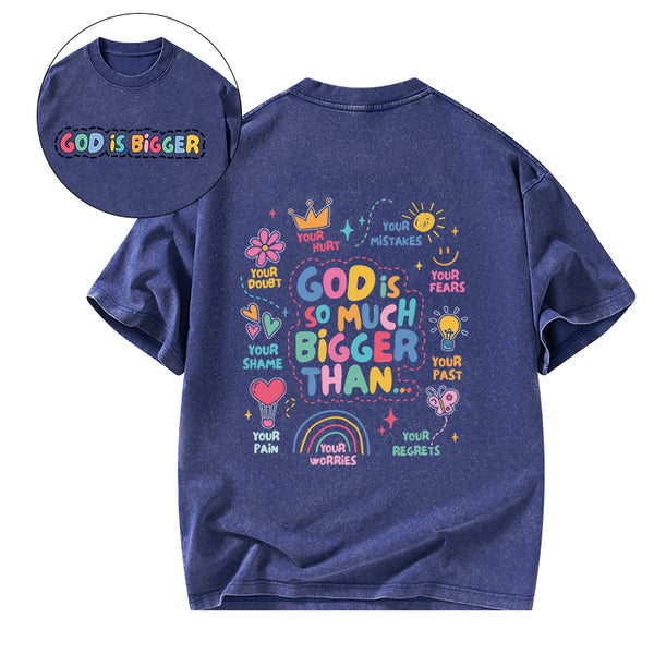 God Is So Much Bigger Christian Washed T-Shirt