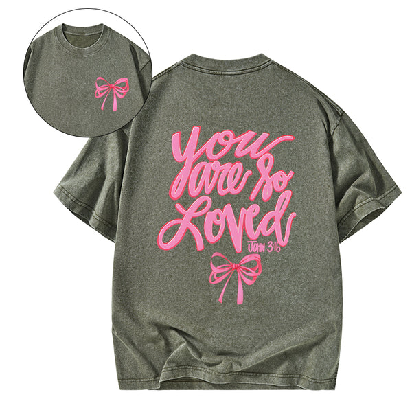 You Are So Loved Christian Washed T-Shirt