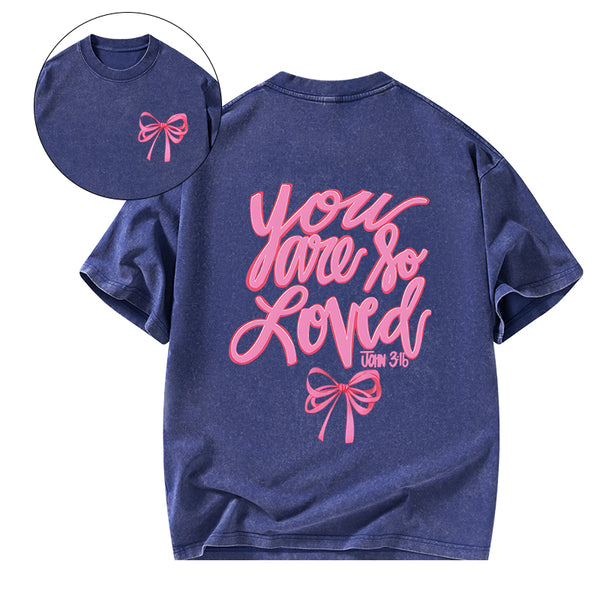 You Are So Loved Christian Washed T-Shirt