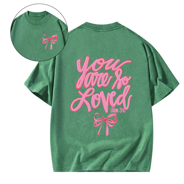 You Are So Loved Christian Washed T-Shirt