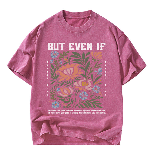 But Even If Daniel 318 Christian Washed T-Shirt
