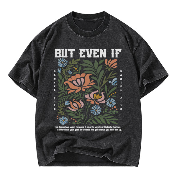 But Even If Daniel 318 Christian Washed T-Shirt