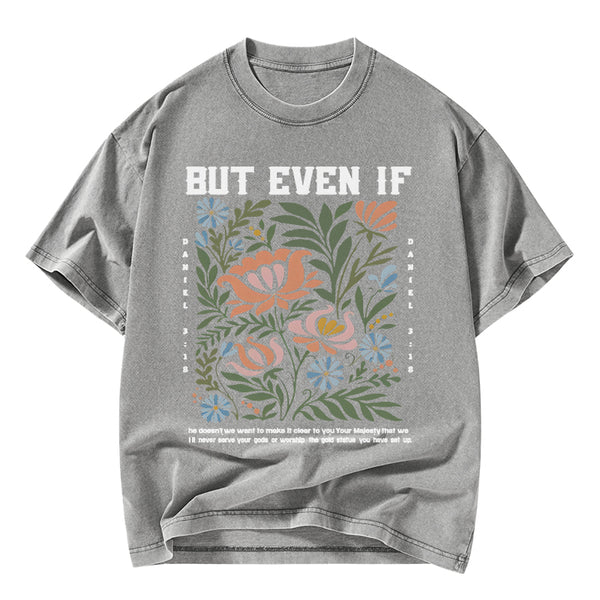 But Even If Daniel 318 Christian Washed T-Shirt