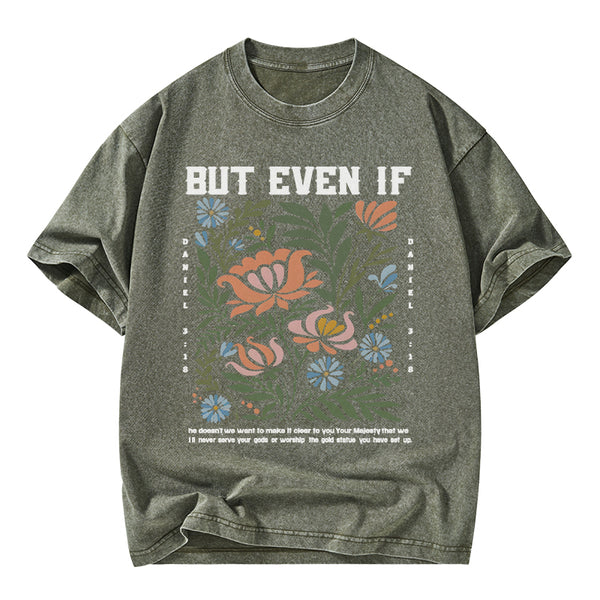 But Even If Daniel 318 Christian Washed T-Shirt