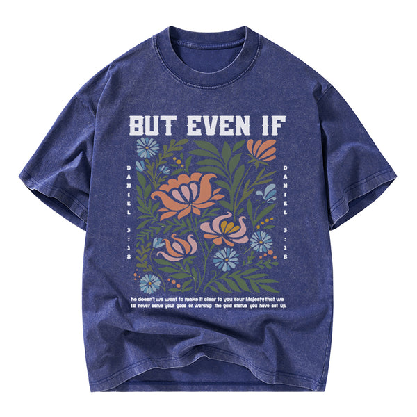 But Even If Daniel 318 Christian Washed T-Shirt