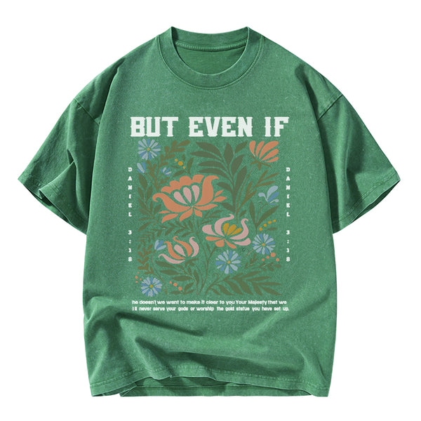 But Even If Daniel 318 Christian Washed T-Shirt