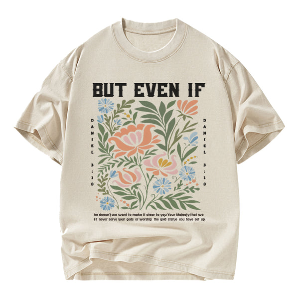 But Even If Daniel 318 Christian Washed T-Shirt
