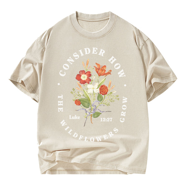 Consider How The Wild Flowers Grow Christian Washed T-Shirt