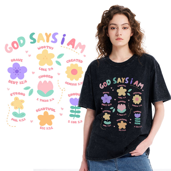 God Says I Am Flowers Christian Washed T-Shirt