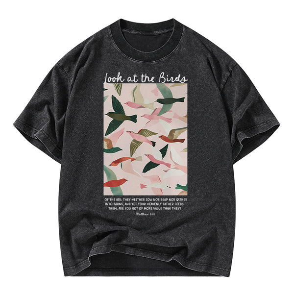 Look At The Birds Of The Air Christian Washed T-Shirt