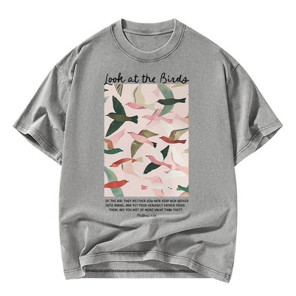 Look At The Birds Of The Air Christian Washed T-Shirt