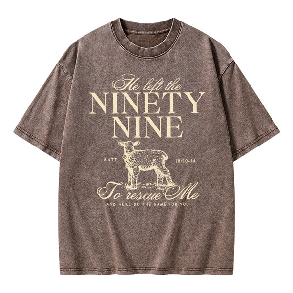 He Left The Ninety Nine To Rescue Me Christian Washed T-Shirt