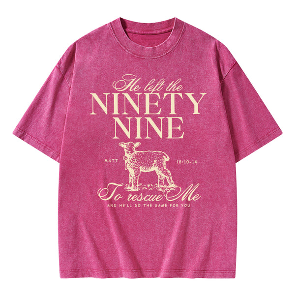 He Left The Ninety Nine To Rescue Me Christian Washed T-Shirt