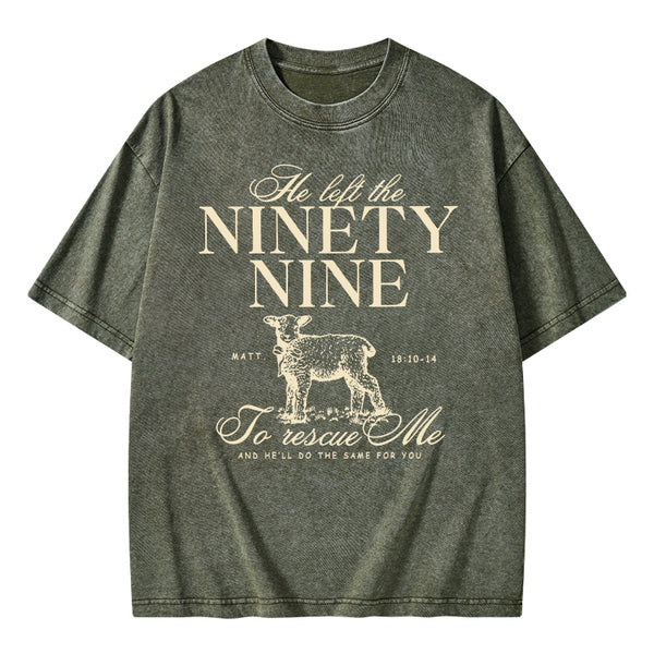 He Left The Ninety Nine To Rescue Me Christian Washed T-Shirt