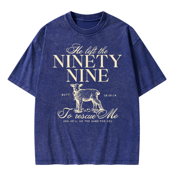 He Left The Ninety Nine To Rescue Me Christian Washed T-Shirt