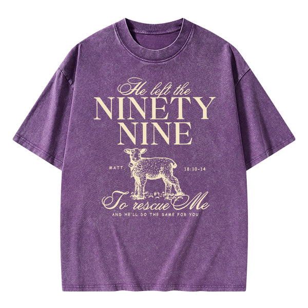He Left The Ninety Nine To Rescue Me Christian Washed T-Shirt