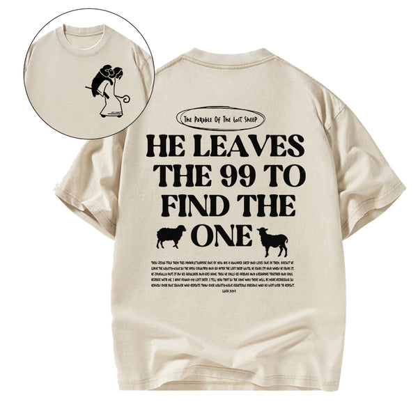 He Leaves The 99 To Find The One Christian Washed T-Shirt