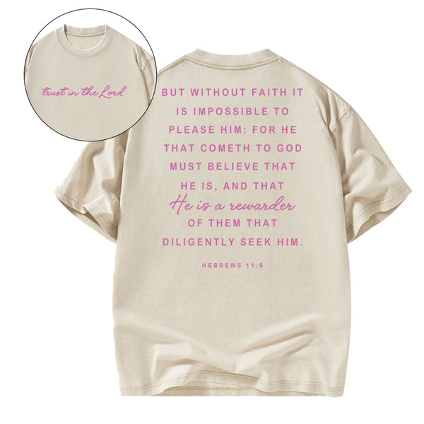 Without Faith It Is Impossible To Please Him Christian Washed T-shirt