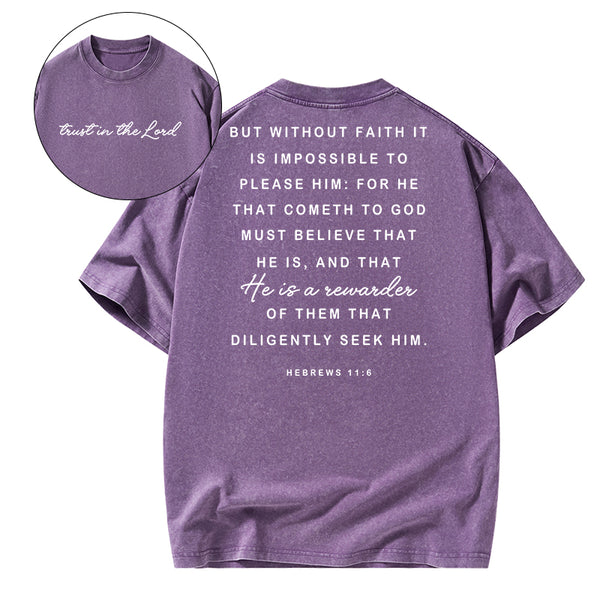 Without Faith It Is Impossible To Please Him Christian Washed T-shirt