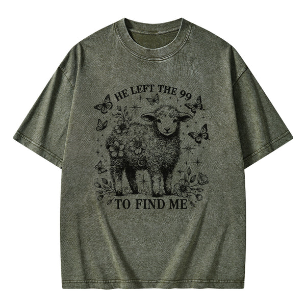 He Left The 99 To Find Me Christian Washed T-Shirt