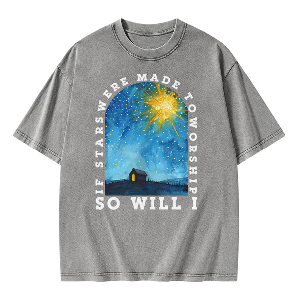 If Stars Were Made To Worship So Will I Christian Washed T-shirt
