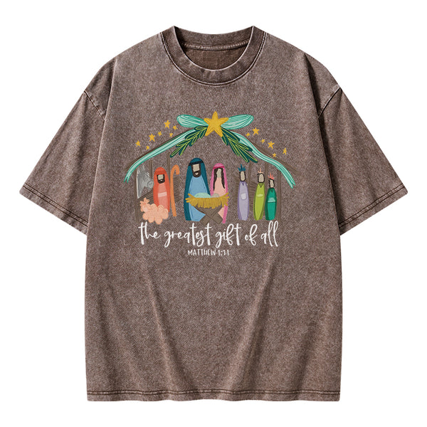 The Greatest Gift of All Christian Washed T-Shirt