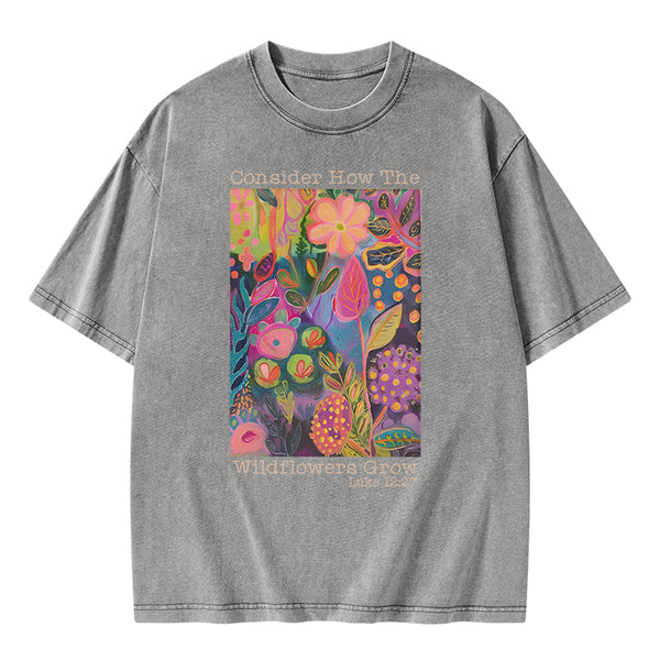 Consider How The Wildflowers Grow Christian Washed T-Shirt