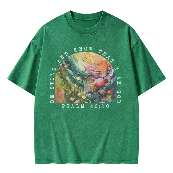 Be Still And Know That I Am God Christian Washed T-Shirt