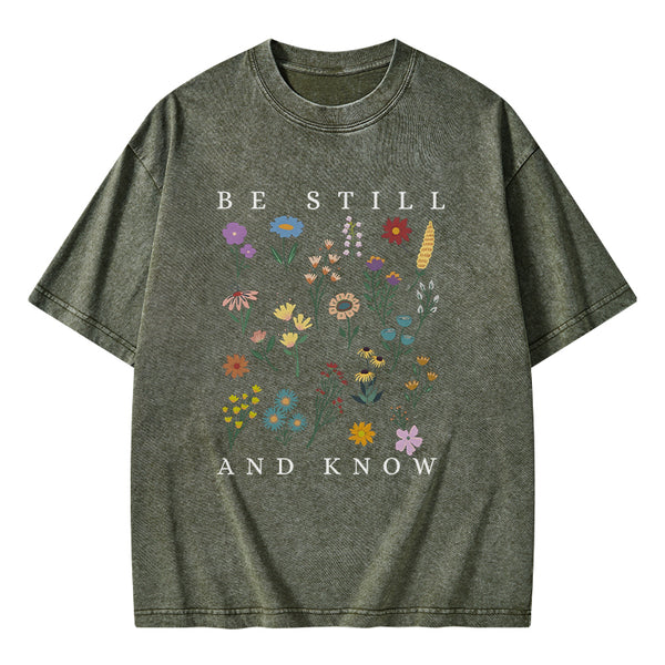 Be Still And Know Wild Flower Christian Washed T-Shirt