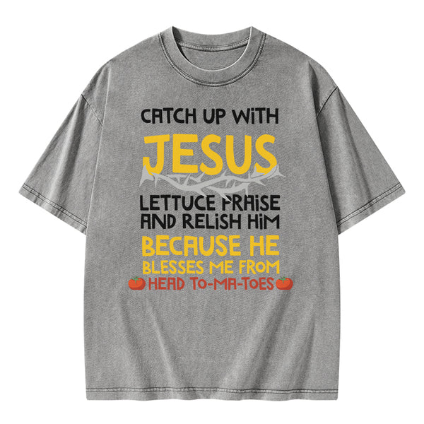 Catch Up With Jesus T-Shirt