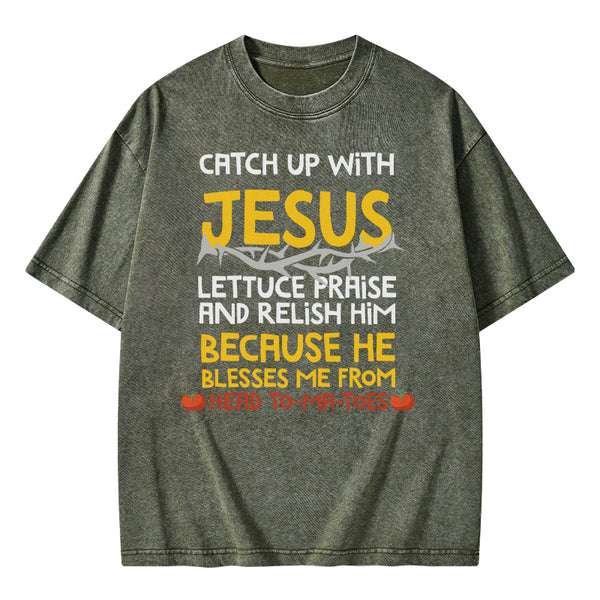 Catch Up With Jesus T-Shirt