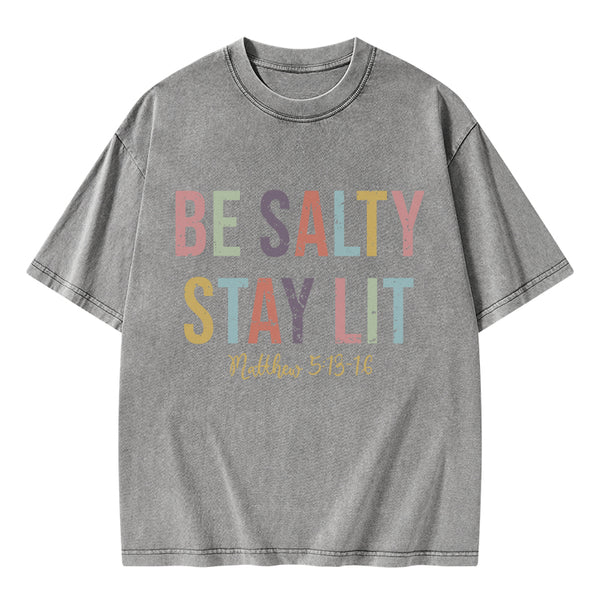 Be salty Stay Lit Vintage Washed Christian T-Shirt