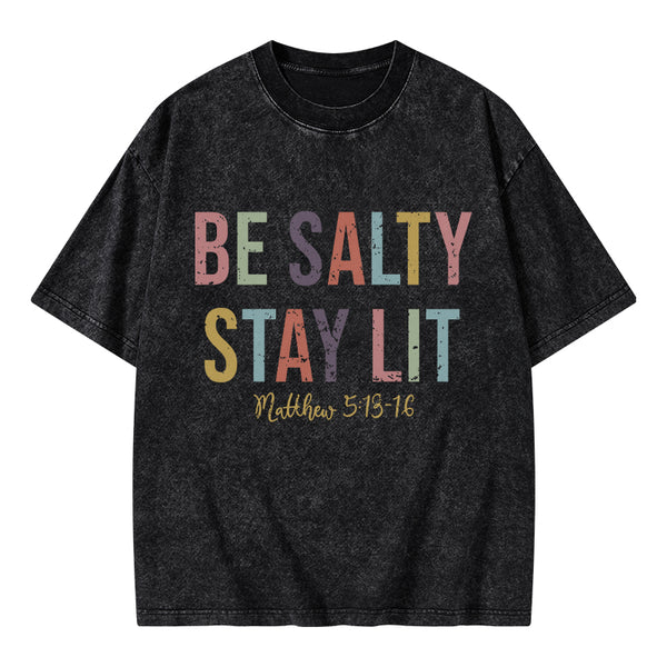 Be salty Stay Lit Vintage Washed Christian T-Shirt