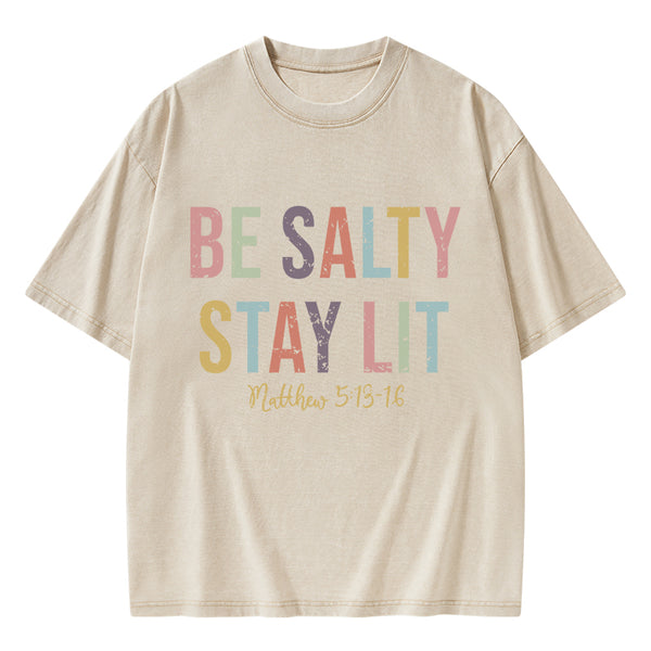 Be salty Stay Lit Vintage Washed Christian T-Shirt