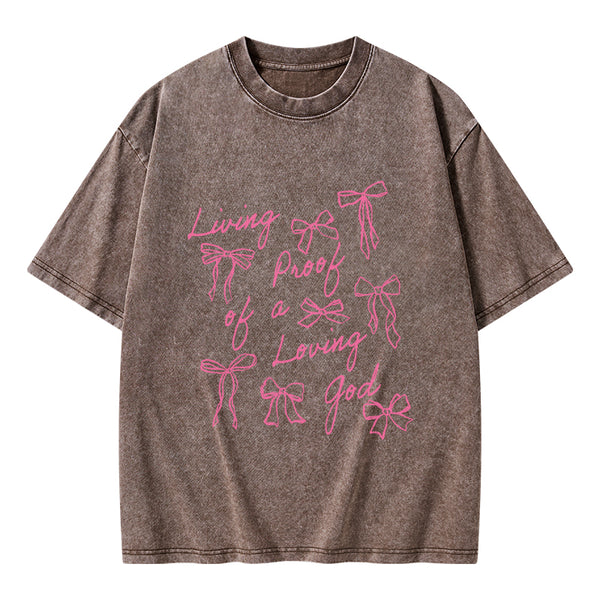Living Proof Of A Loving God Christian Washed T-Shirt