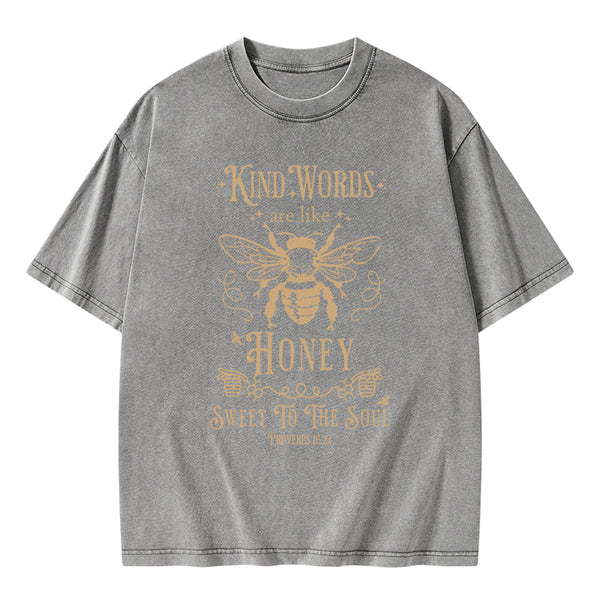 GC-WTS0114 Kind Words Are Like Honey Christian Washed T-Shirt