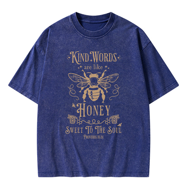 GC-WTS0114 Kind Words Are Like Honey Christian Washed T-Shirt