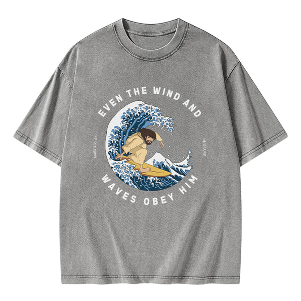 Even The Wind And Waves Obey Him Christian Washed T-Shirt