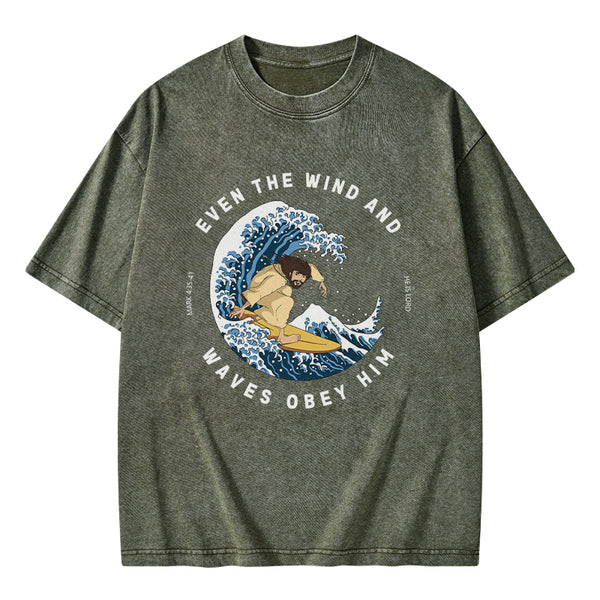 Even The Wind And Waves Obey Him Christian Washed T-Shirt