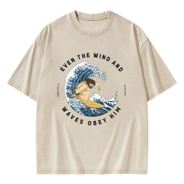 Even The Wind And Waves Obey Him Christian Washed T-Shirt