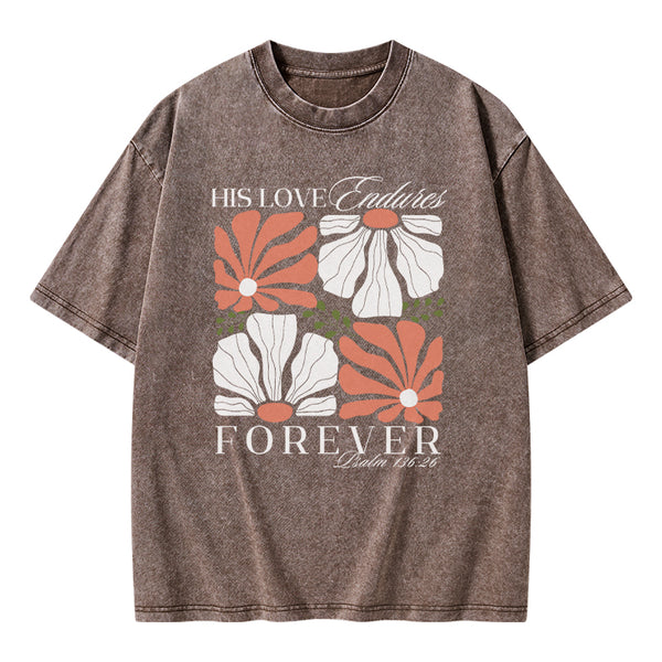 His Love Endness Forever Christian Washed T-Shirt
