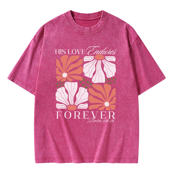 His Love Endness Forever Christian Washed T-Shirt