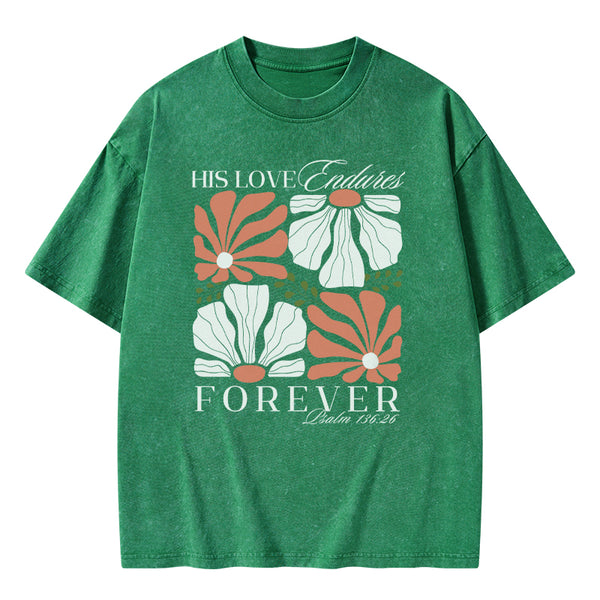 His Love Endness Forever Christian Washed T-Shirt