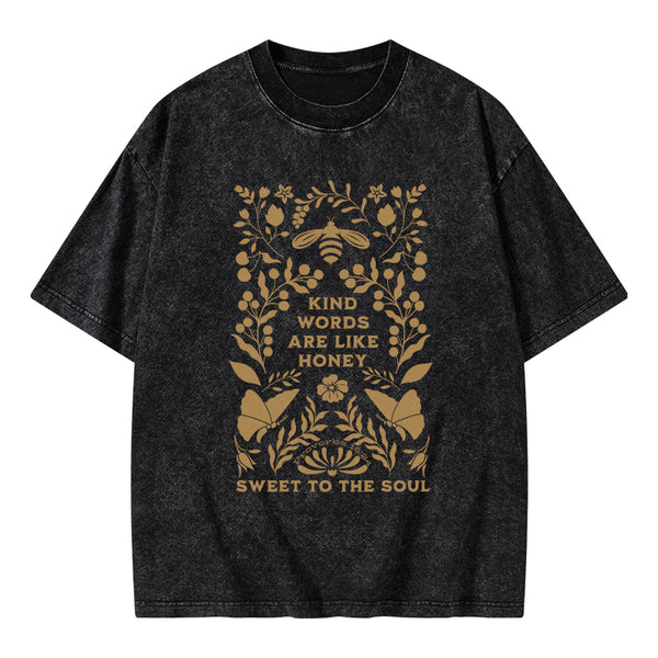 Kind Words Are Like Honey Sweet To The Soul Christian Washed T-Shirt